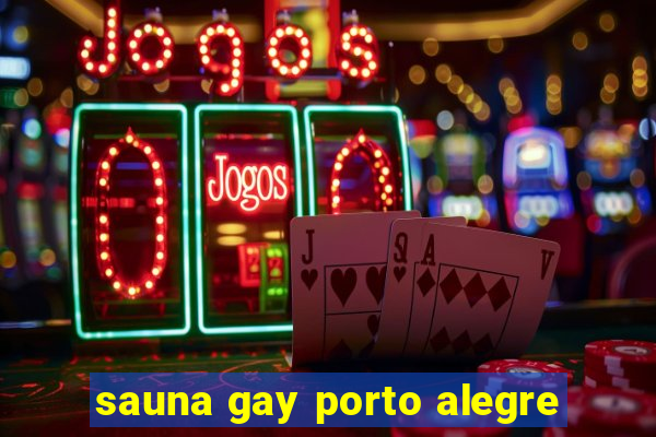 sauna gay porto alegre